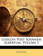 Lexicon Post Ioannem Albertum, Volume 1