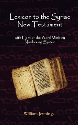 Lexicon to the Syriac New Testament - Magiera, Janet M (Compiled by), and Jennings, William