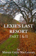 Lexie's Last Resort: Parts I & II