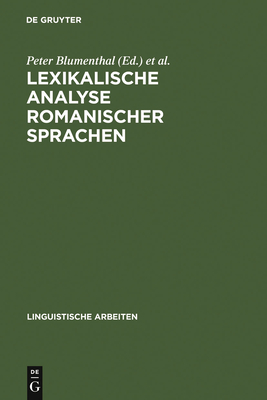 Lexikalische Analyse Romanischer Sprachen - Blumenthal, Peter (Editor), and Rovere, Giovanni (Editor), and Schwarze, Christoph, Professor (Editor)