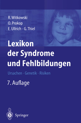 Lexikon Der Syndrome Und Fehlbildungen: Ursachen, Genetik Und Risiken - Witkowski, Regine, and Prokop, Otto, and Ullrich, Eva