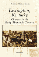 Lexington, Kentucky: Changes in the Early Twentieth Century