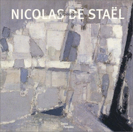 L'Exposition Nicolas de Stael, 1914-1955 - Stael, Nicolas de