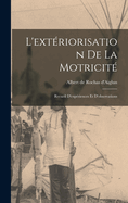 L'extriorisation de la motricit: Recueil d'expriences et d'observations