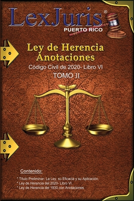 Ley de Herencia. Anotaciones: Ley de Herencia y Anotaciones. C?digo Civil de Puerto Rico. TOMO II - Diaz-Rivera, Juan M, and Rico, Lexjuris de Puerto