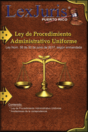 Ley de Procedimiento Administrativo Uniforme de Puerto Rico.: Ley Nm. 38 de 30 de junio de 2017, segn enmendada y Anotaciones.