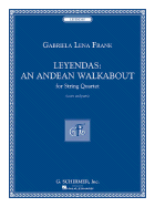 Leyendas - An Andean Walkabout: String Quartet Score and Parts