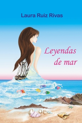 Leyendas de mar - Ruiz Rivas, Laura