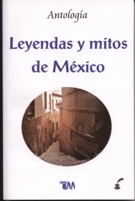 Leyendas y Mitos de Mexico - Tomo (Editor)