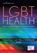 Lgbt Health: Meeting the Needs of Gender and Sexual Minorities