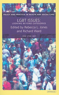 LGBT Issues: Looking Beyond Categories - Jones, Rebecca L (Editor), and Ward, Richard, Dr., LL. (Editor)