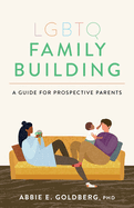 LGBTQ Family Building: A Guide for Prospective Parents