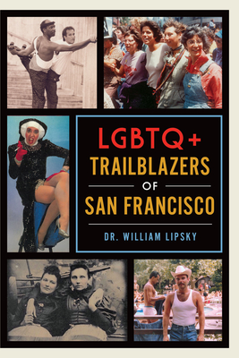 LGBTQ+ Trailblazers of San Francisco - Lipsky, William, Dr.