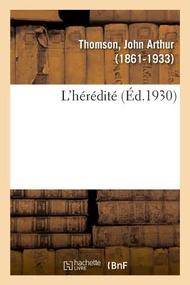 L'H?r?dit? - Thomson, John Arthur