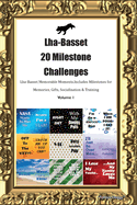 Lha-Basset 20 Milestone Challenges Lha-Basset Memorable Moments. Includes Milestones for Memories, Gifts, Socialization & Training Volume 1