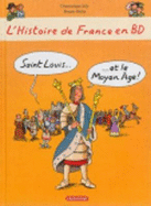 L'Histoire de France en BD: Saint Louis et le Moyen Age !