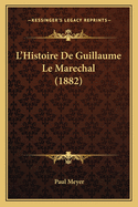 L'Histoire De Guillaume Le Marechal (1882)