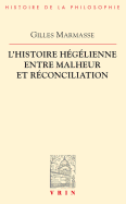 L'Histoire Hegelienne Entre Malheur Et Reconciliation