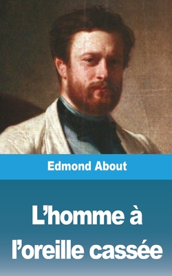 L'homme  l'oreille casse - About, Edmond