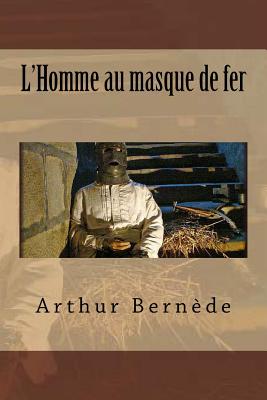 L'Homme au masque de fer - Ballin, Philippe (Editor), and Bernede, Arthur