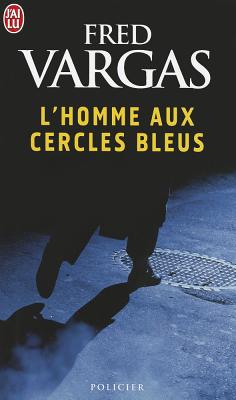 L'Homme Aux Cercles Bleus - Vargas, Fred