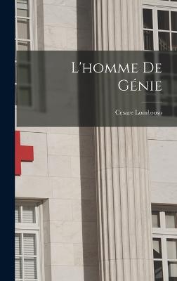 L'homme De Gnie - Lombroso, Cesare