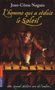 L'homme qui a seduit le Soleil. 1661, quand Moliere sort de l'ombre