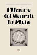 L'Homme Qui Mesurait la Pluie: Histoires Courtes Bilingues pour Apprendre l'Anglais