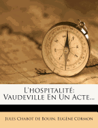 L'hospitalit?: Vaudeville En Un Acte...