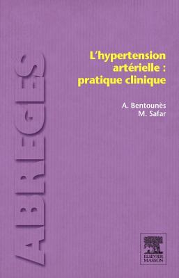 L'Hypertension Arterielle: Pratique Clinique - Bentounes, Abdelhamid, and Safar, Michel