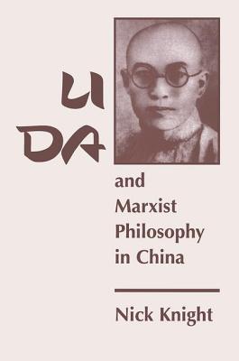 Li Da And Marxist Philosophy In China - Knight, Nick