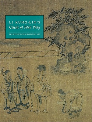 Li Kung-Lin's "Classic of Filial Piety" - Barnhart, Richard, Professor