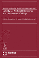 Liability for Artificial Intelligence and the Internet of Things: Munster Colloquia on Eu Law and the Digital Economy IV