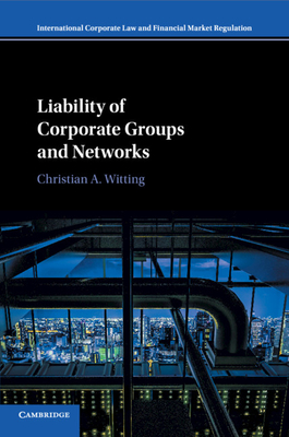 Liability of Corporate Groups and Networks - Witting, Christian A.