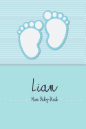 Lian - Mein Baby-Buch: Personalisiertes Baby Buch F?r Lian, ALS Elternbuch Oder Tagebuch, F?r Text, Bilder, Zeichnungen, Photos, ...