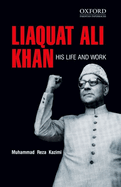 Liaquat Ali Khan: His Life and Work