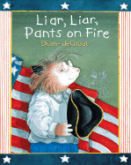 Liar, Liar, Pants on Fire - de Groat, Diane