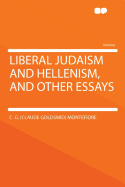 Liberal Judaism and Hellenism, and Other Essays