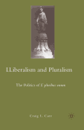Liberalism and Pluralism: The Politics of E Pluribus Unum