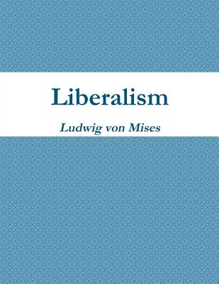 Liberalism - Von Mises, Ludwig
