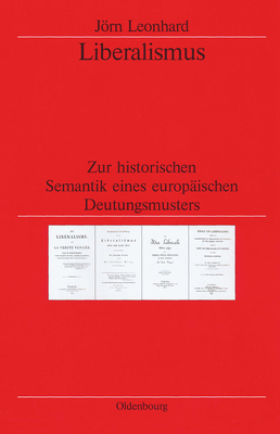 Liberalismus - Leonhard, Jrn, and German Historical Institute London (Editor)
