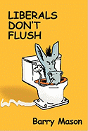 Liberals Don't Flush