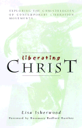 Liberating Christ: Exploring the Christologies of Contemporary Liberation Movements