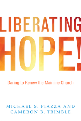 Liberating Hope - Piazza, Michael, and Trimble, Cameron