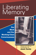 Liberating Memory: Our Work and Our Working-Class Consciousness