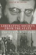 Liberating Society from the State: And Other Writings, a Political Reader