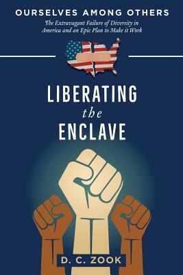 Liberating the Enclave - Zook, D C