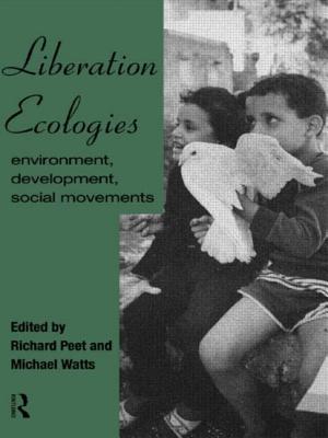 Liberation Ecologies: Environment, Development and Social Movements - Peet, Richard, PhD (Editor), and Watts, Michael (Editor)