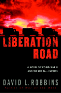 Liberation Road: A Novel of World War II and the Red Ball Express