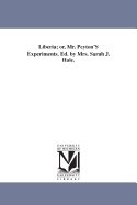 Liberia; Or, Mr. Peyton's Experiments. Ed. by Mrs. Sarah J. Hale.